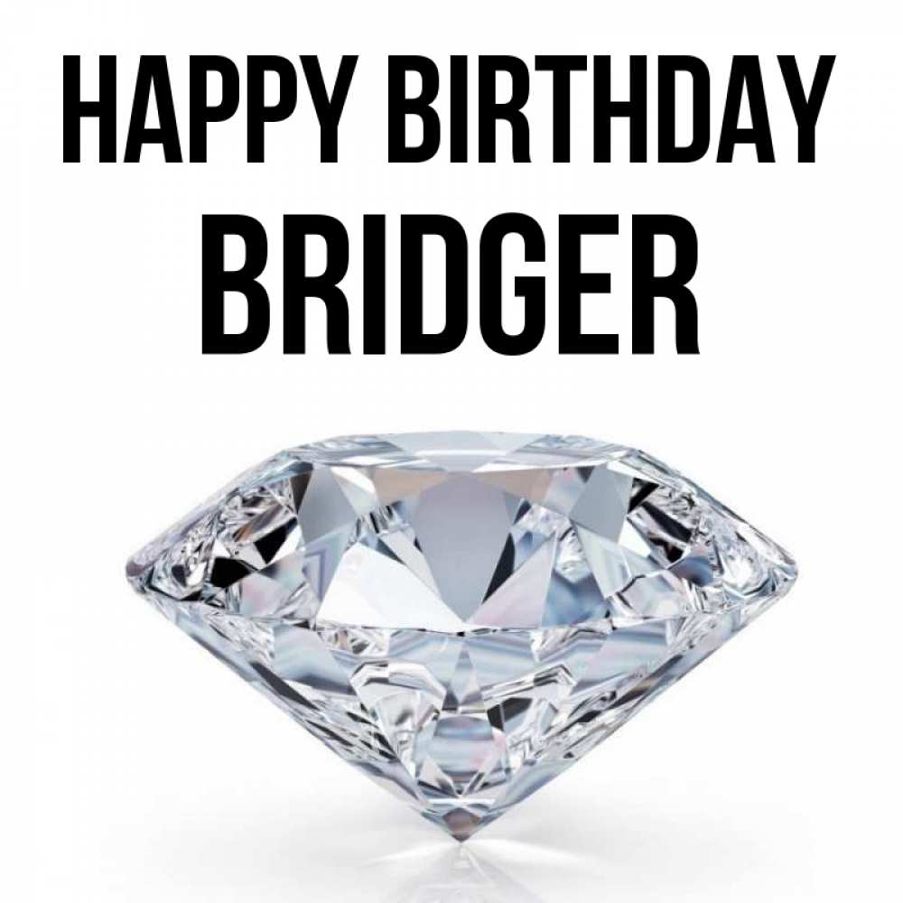 Greetings card с именем, Bridger Happy Birthday к пожеланием быть богатым Greetings with text for free download 