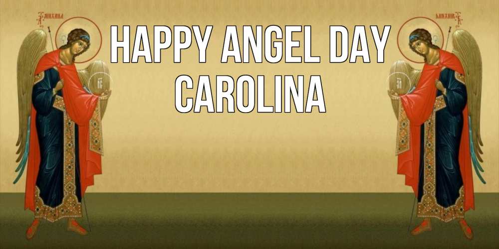 Greetings card с именем, Carolina happy angel day христианство, праздники, день ангела Greetings with text for free download 