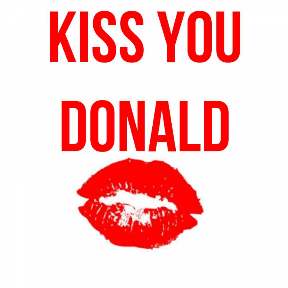 Greetings card с именем, Donald Kiss you помада и губы Greetings with text for free download 