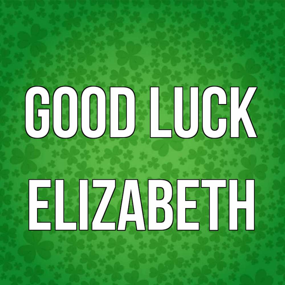 Greetings card с именем, Elizabeth Good luck много листочков на удачу Greetings with text for free download 