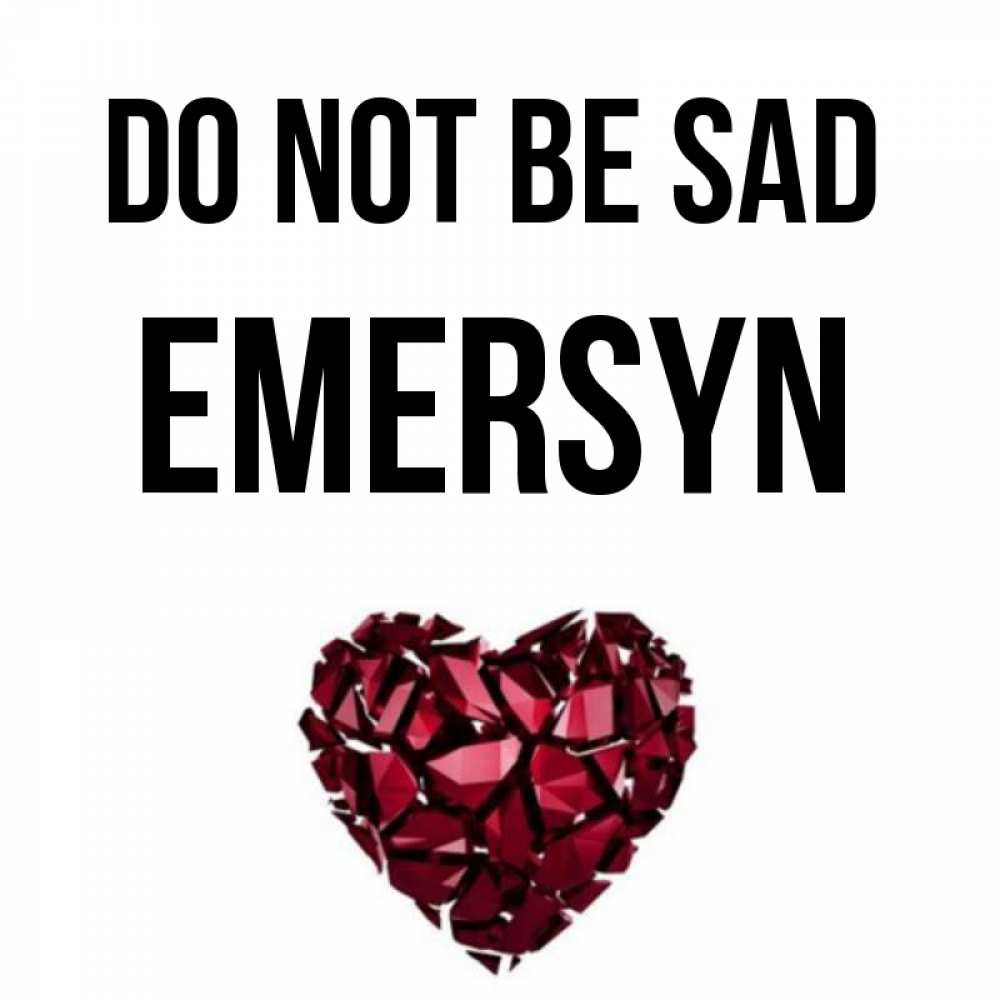 Greetings card с именем, Emersyn Do not be sad рубиновое сердечко Greetings with text for free download 