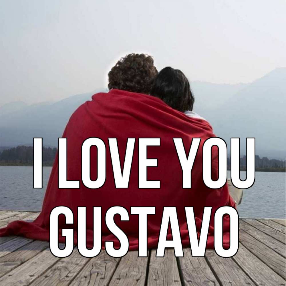 Greetings card с именем, Gustavo I love you плед Greetings with text for free download 