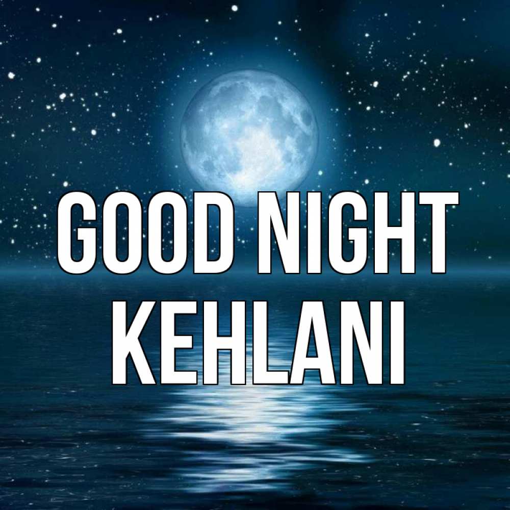 Greetings card с именем, Kehlani Good night звезды Greetings with text for free download 