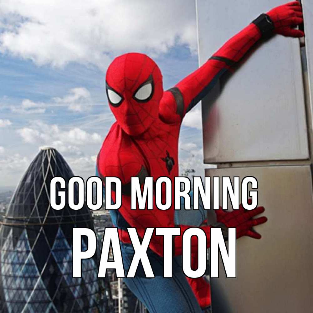 Greetings card с именем, Paxton Good morning марвел герои Greetings with text for free download 