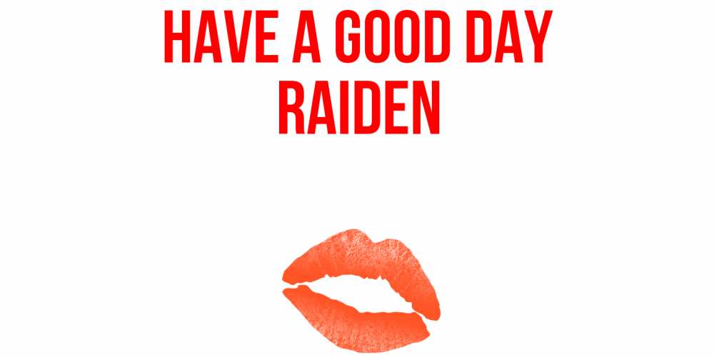 Greetings card с именем, Raiden Have a good day удачного дня с поцелуем Greetings with text for free download 