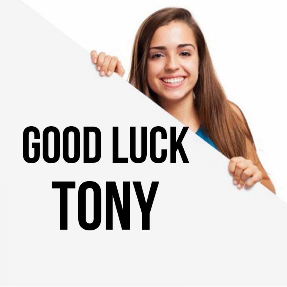 Greetings card с именем, Tony Good luck пусть тебе сегодня повезет Greetings with text for free download 