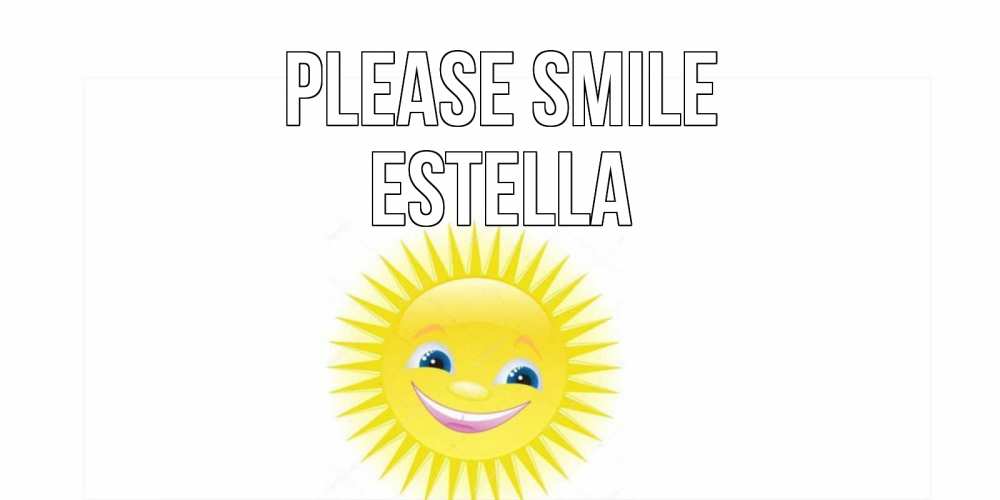 Greetings card с именем, Estella Please smile пожелания позитивные Greetings with text for free download 