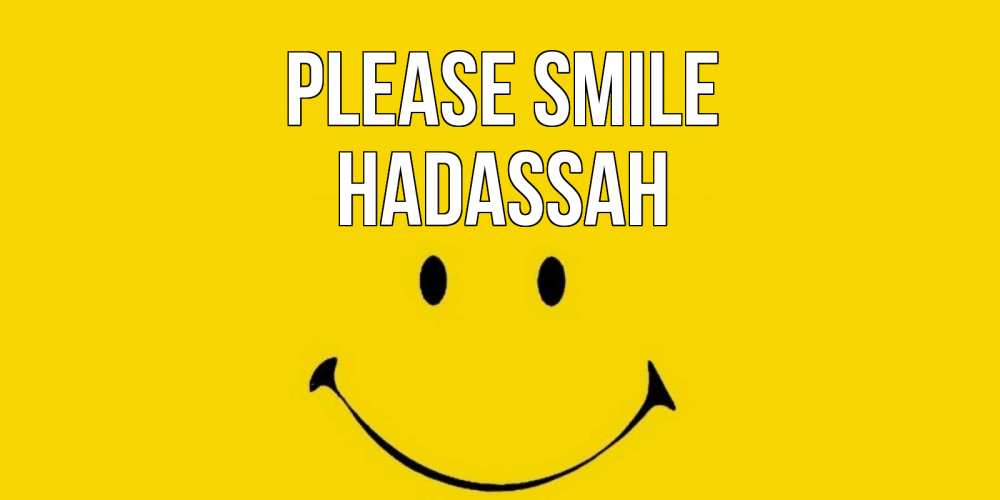 Greetings card с именем, Hadassah Please smile радость и улыбка Greetings with text for free download 