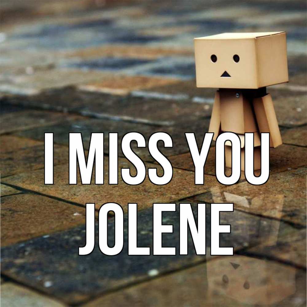 Greetings card с именем, Jolene I miss you куколка из картона в стиле майнкрафт Greetings with text for free download 