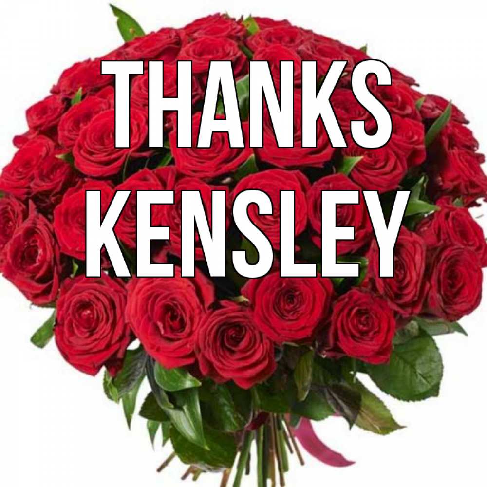 Greetings card с именем, Kensley Thanks букет красных роз Greetings with text for free download 