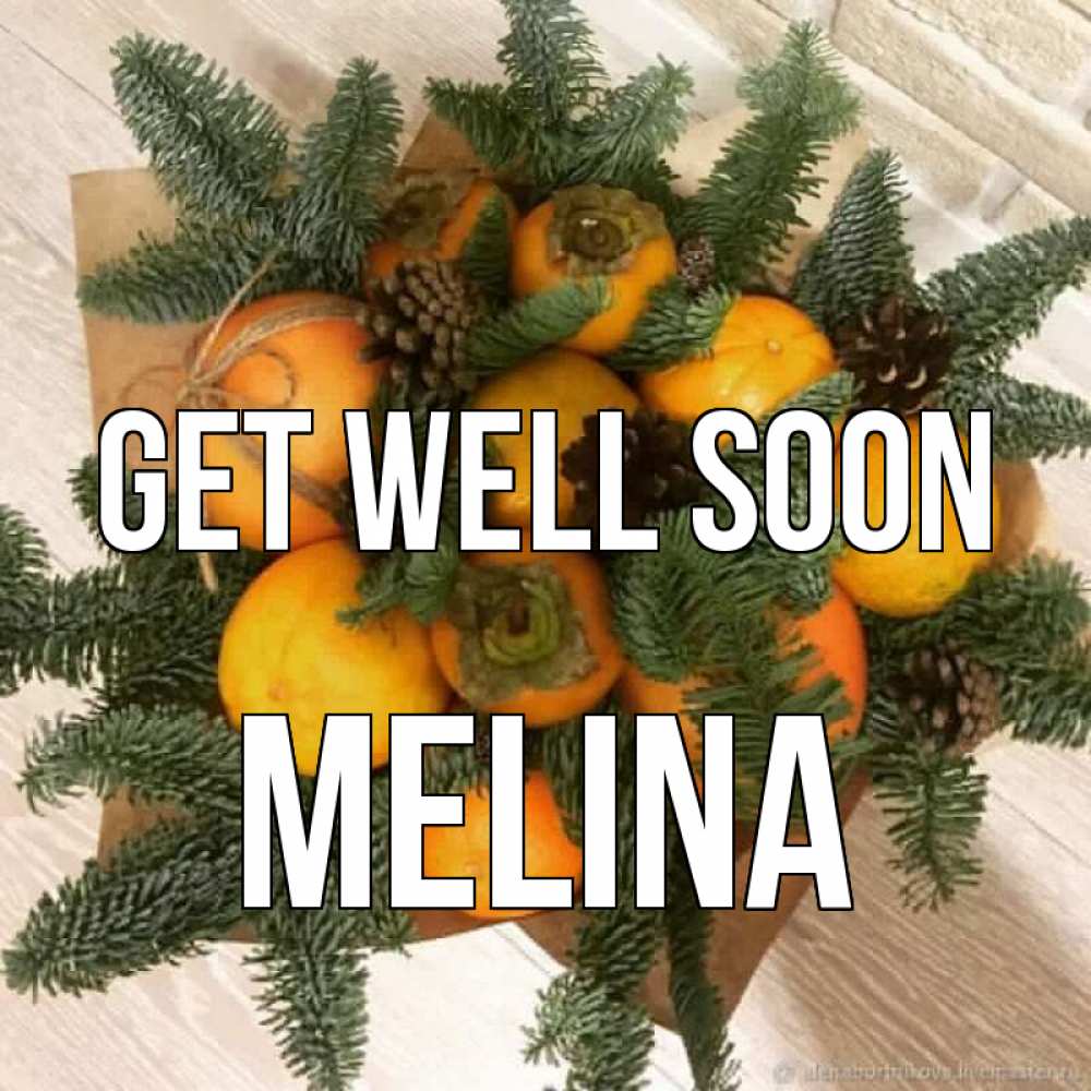 Greetings card с именем, Melina Get well soon апельсины и хурьма Greetings with text for free download 