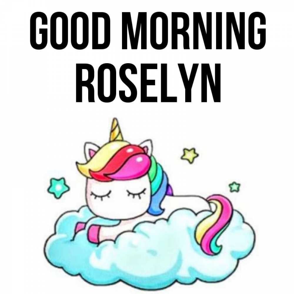 Greetings card с именем, Roselyn Good morning радужное утро Greetings with text for free download 