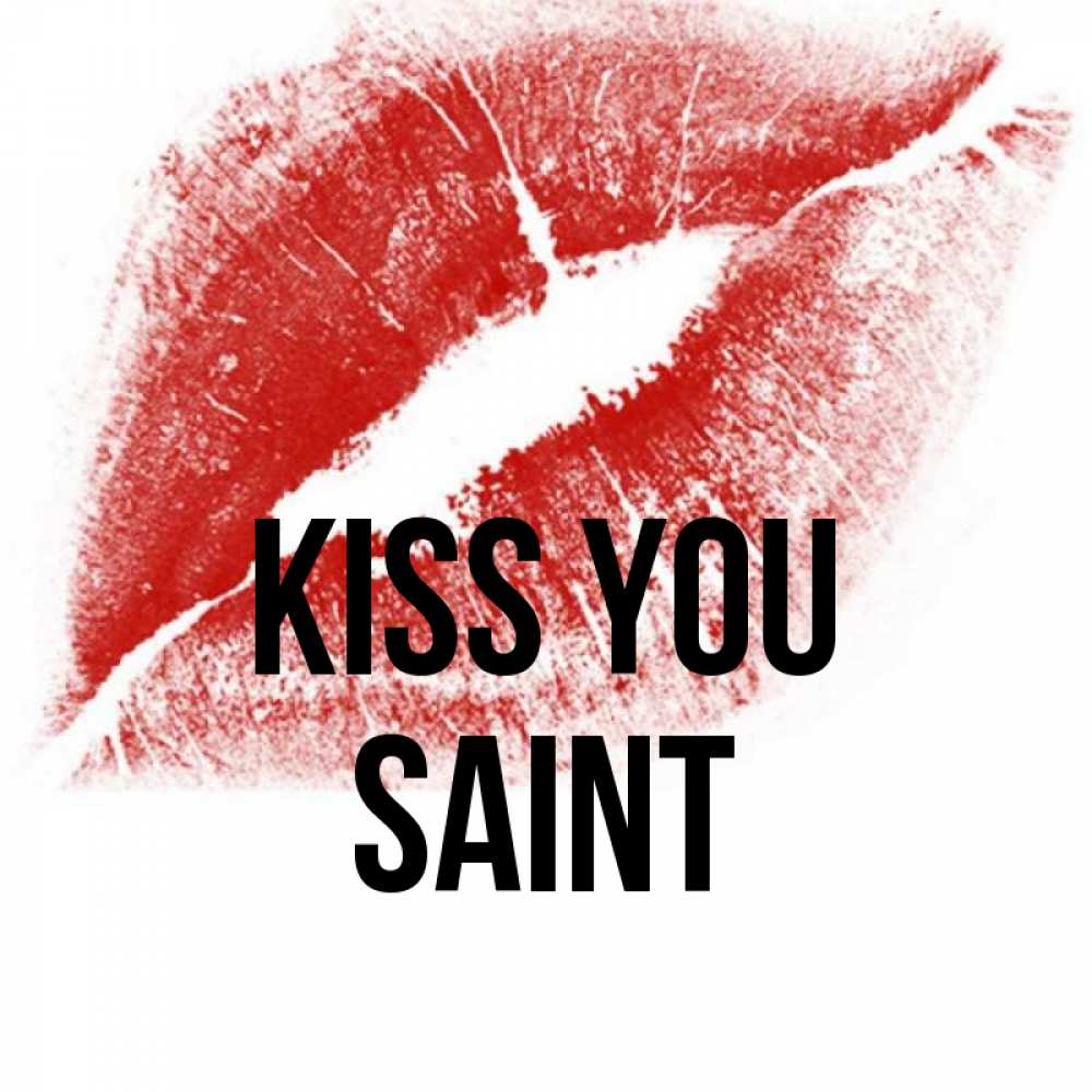 Greetings card с именем, Saint Kiss you открытка с пожеланием поцелуя Greetings with text for free download 