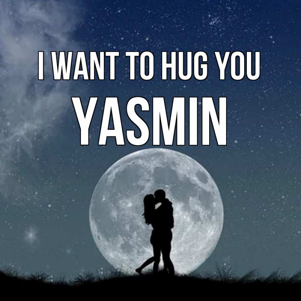 Greetings card с именем, Yasmin I want to hug you сладкая парочка Greetings with text for free download 