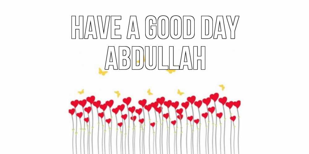 Greetings card с именем, Abdullah Have a good day удачи Greetings with text for free download 