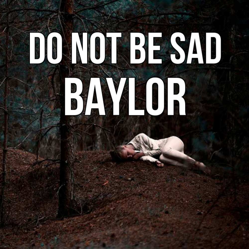 Greetings card с именем, Baylor Do not be sad лес Greetings with text for free download 