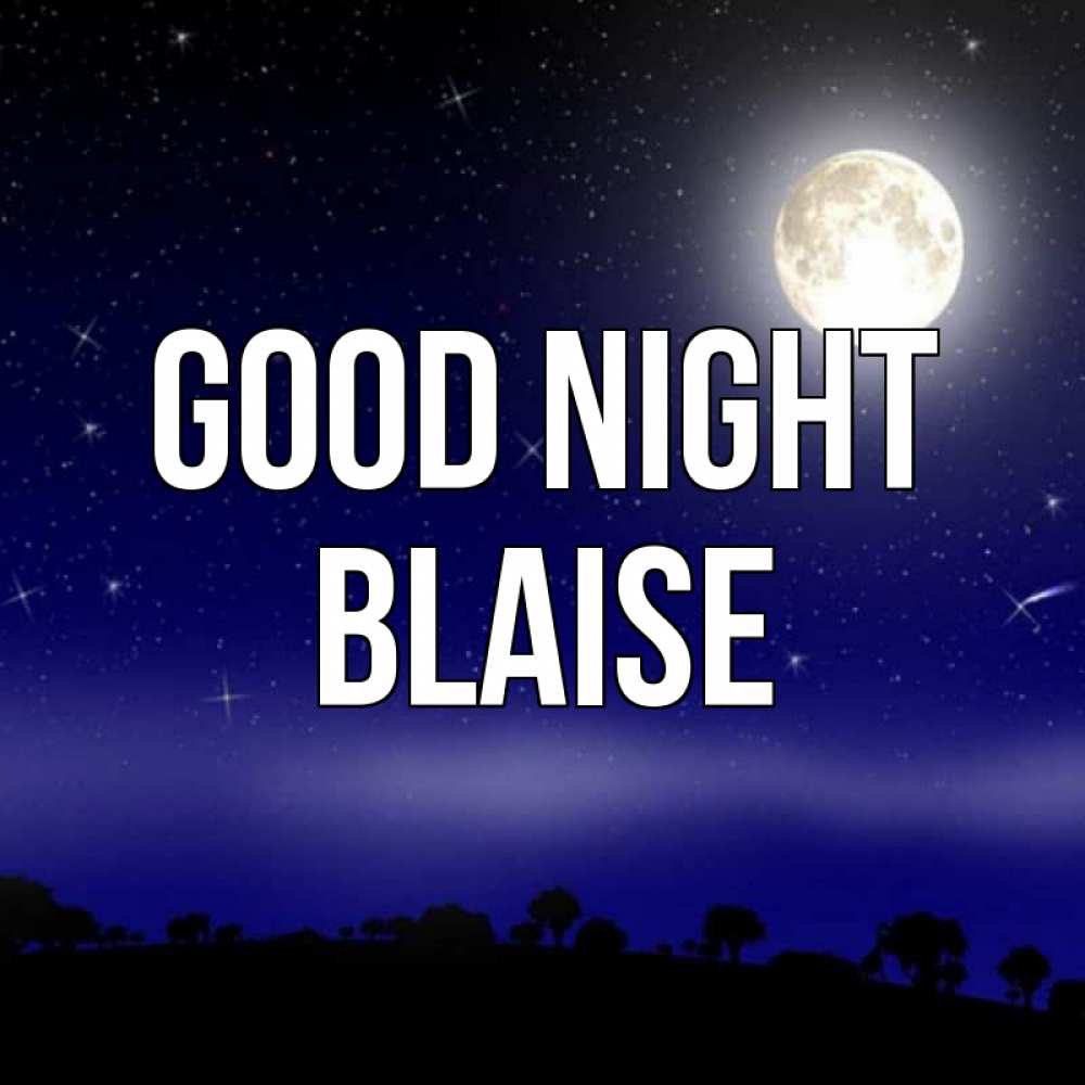 Greetings card с именем, Blaise Good night ночное небо и лесная опушка при свете луны Greetings with text for free download 