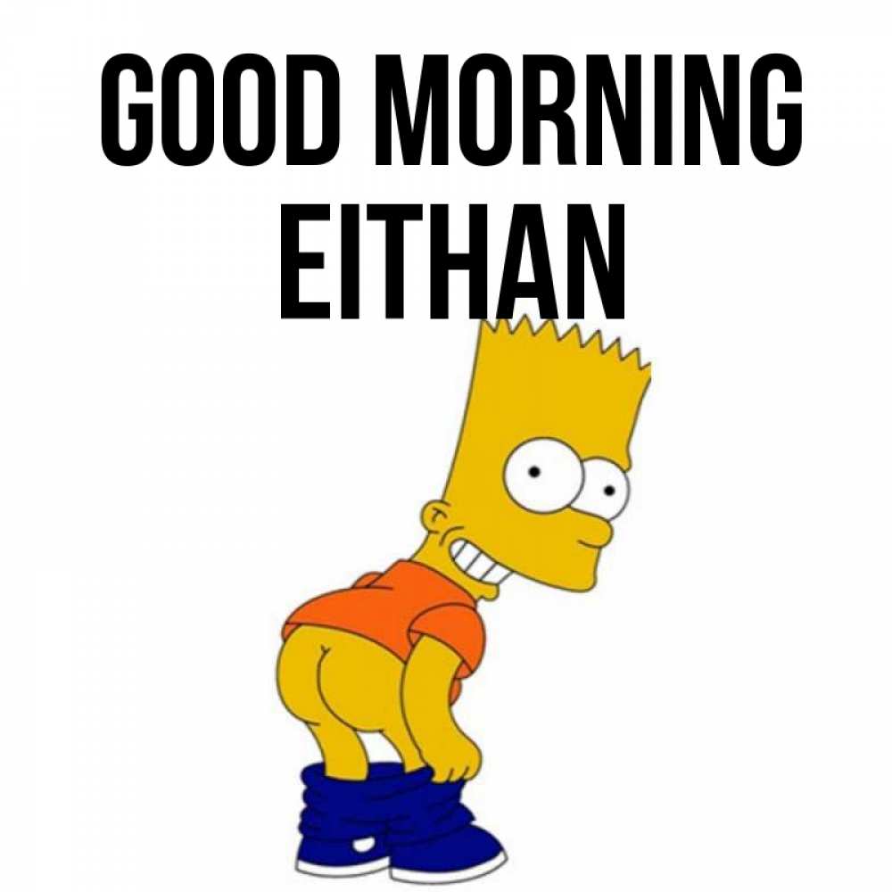 Greetings card с именем, Eithan Good morning Открытки с Симпсонами Greetings with text for free download 