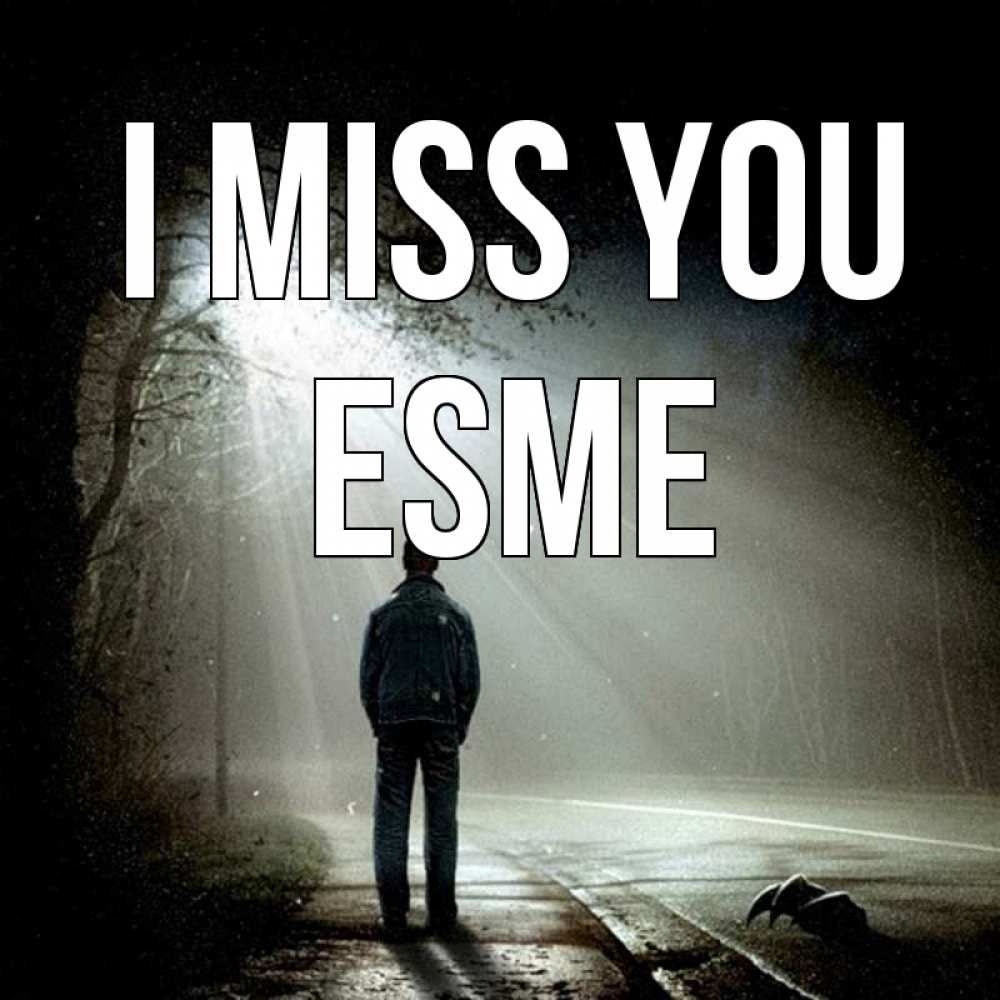 Greetings card с именем, Esme I miss you свет 1 Greetings with text for free download 