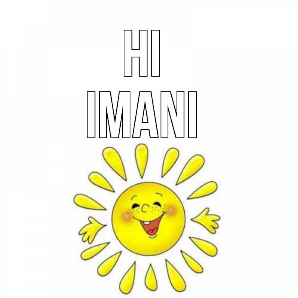 Greetings card с именем, Imani Hi солнце Greetings with text for free download 