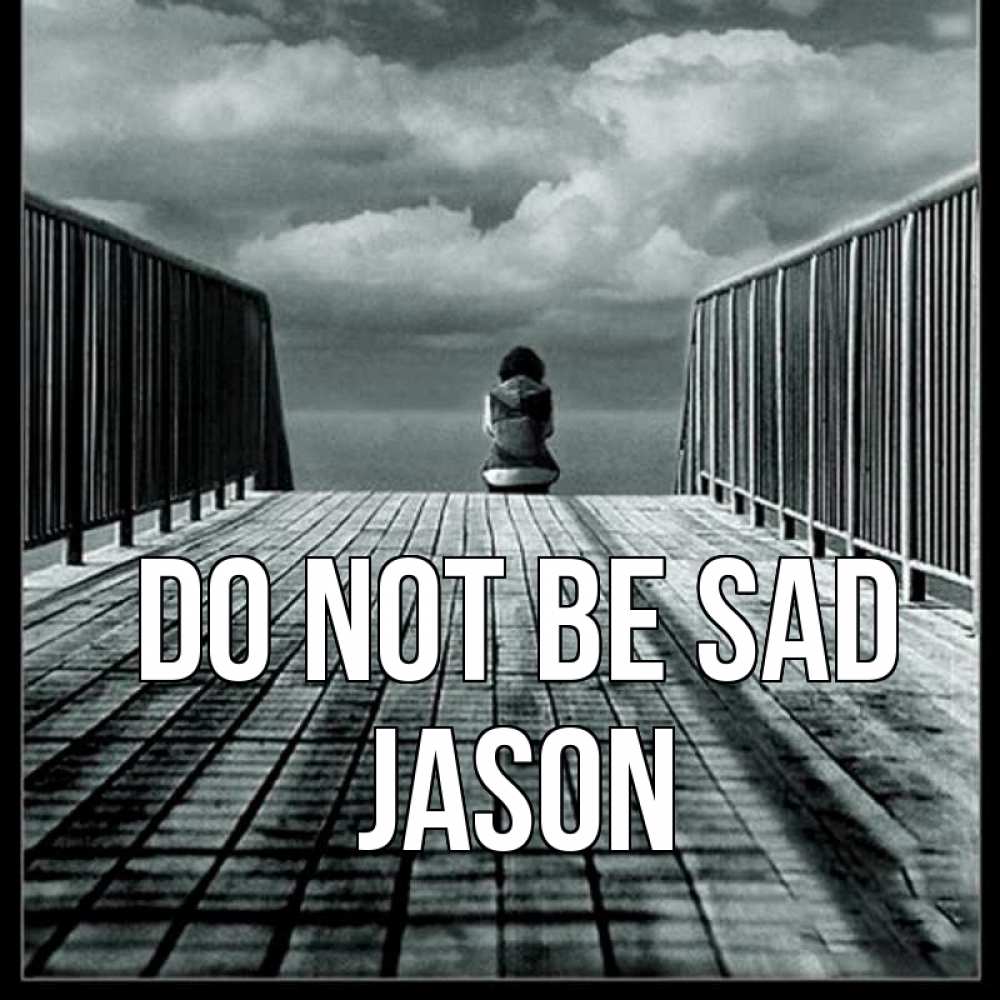 Greetings card с именем, Jason Do not be sad облака пирс забор 1 Greetings with text for free download 