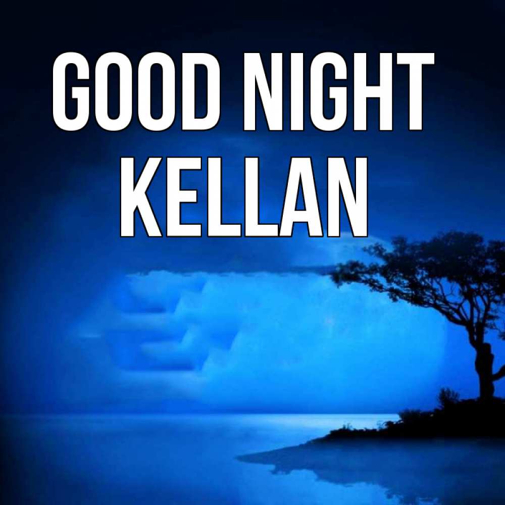 Greetings card с именем, Kellan Good night ночное побережье Greetings with text for free download 