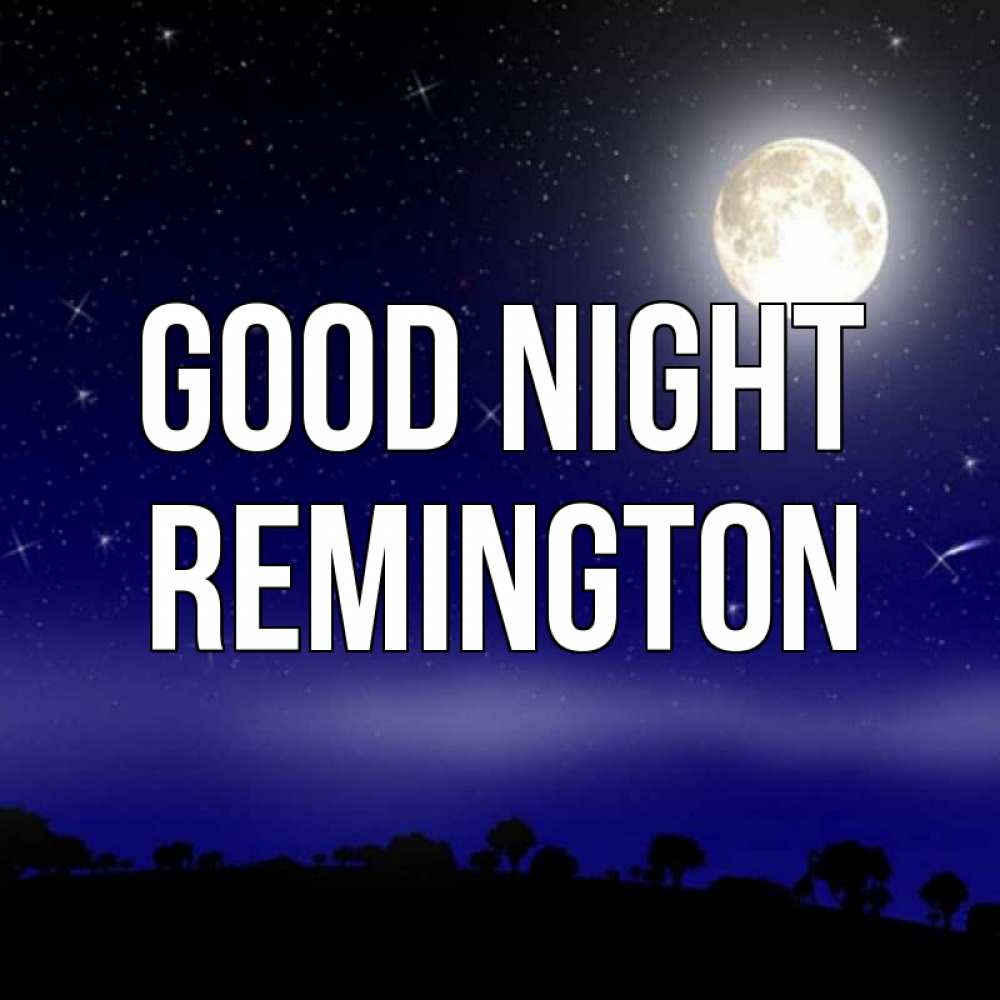 Greetings card с именем, Remington Good night ночное небо и лесная опушка при свете луны Greetings with text for free download 