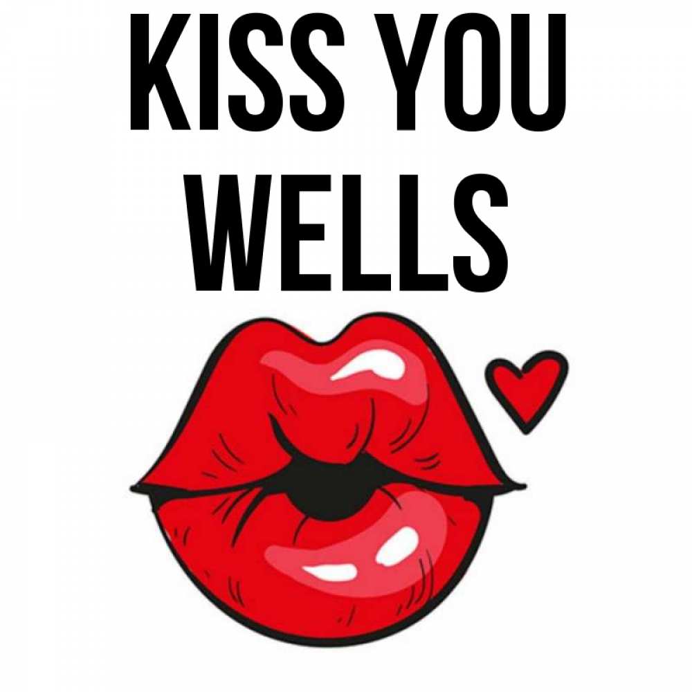 Greetings card с именем, Wells Kiss you открытка с поцелуем любви для парня Greetings with text for free download 