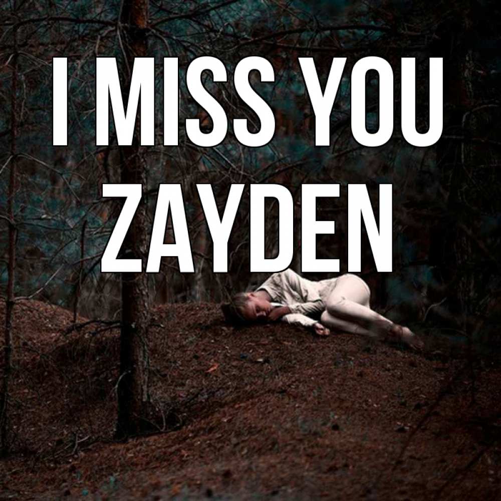 Greetings card с именем, Zayden I miss you очень Greetings with text for free download 