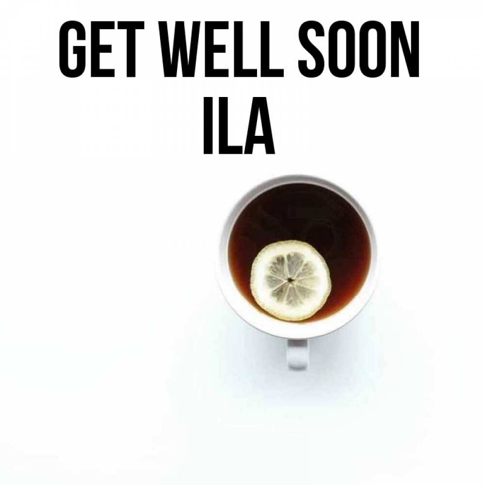 Greetings card с именем, Ila Get well soon простая открытка Greetings with text for free download 