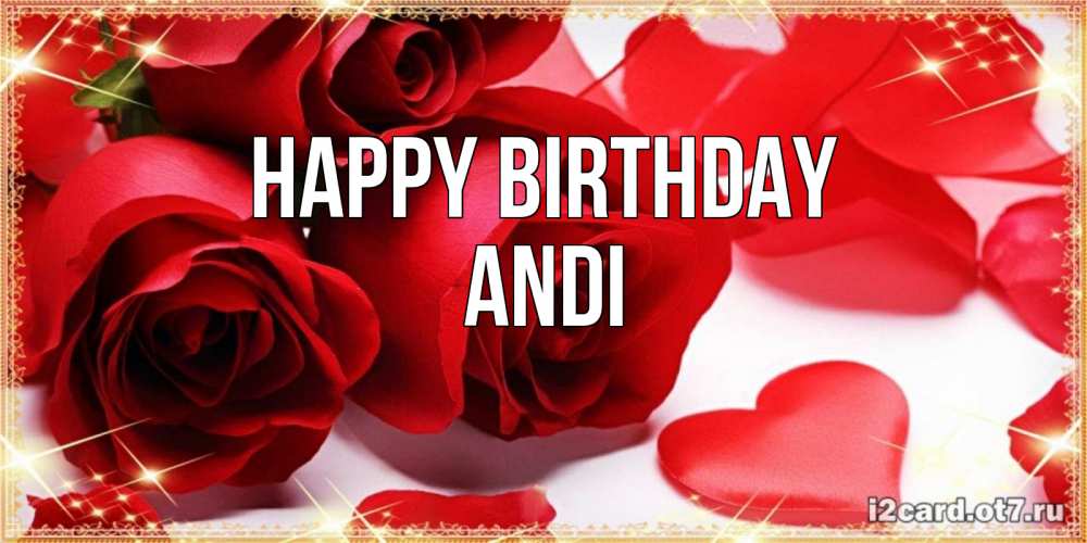 Greetings card с именем, Andi Happy Birthday красные розы и красные сердечки Greetings with text for free download 