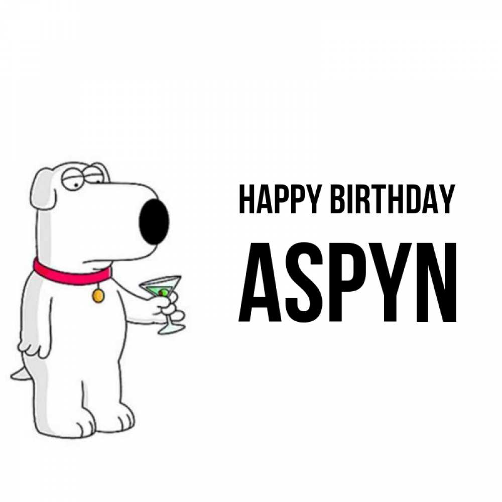 Greetings card с именем, Aspyn Happy Birthday песик с оливками Greetings with text for free download 