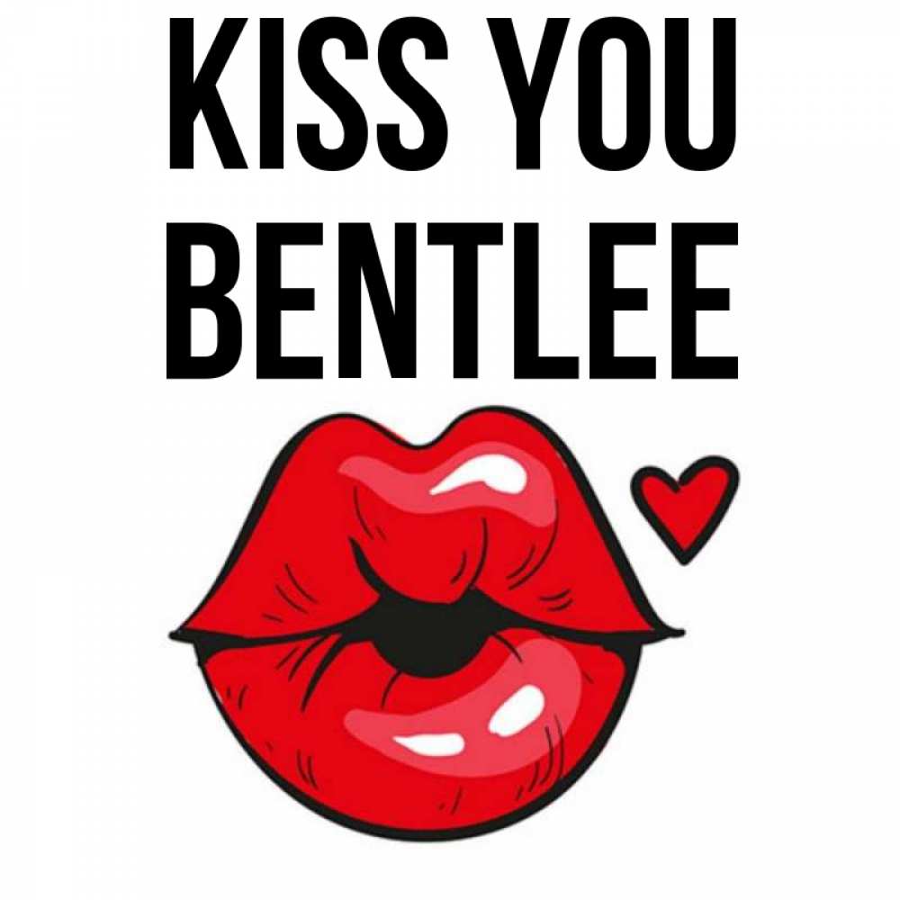 Greetings card с именем, Bentlee Kiss you открытка с поцелуем любви для парня Greetings with text for free download 