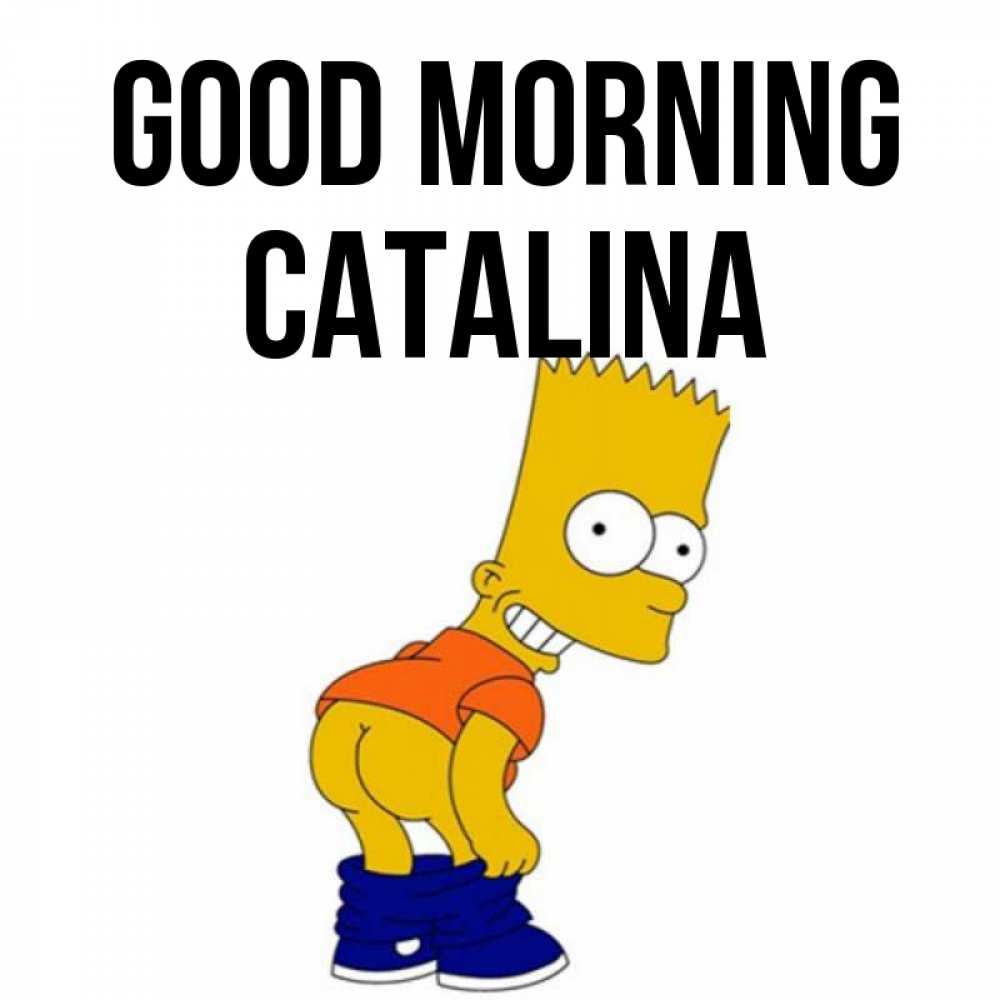 Greetings card с именем, Catalina Good morning Открытки с Симпсонами Greetings with text for free download 