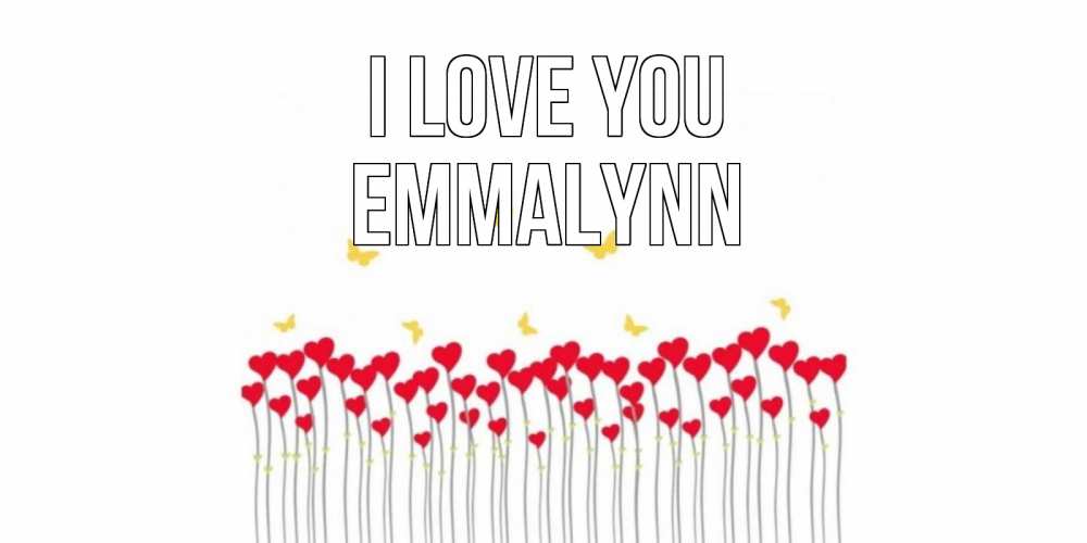 Greetings card с именем, Emmalynn I love you бабочки,сердечки Greetings with text for free download 