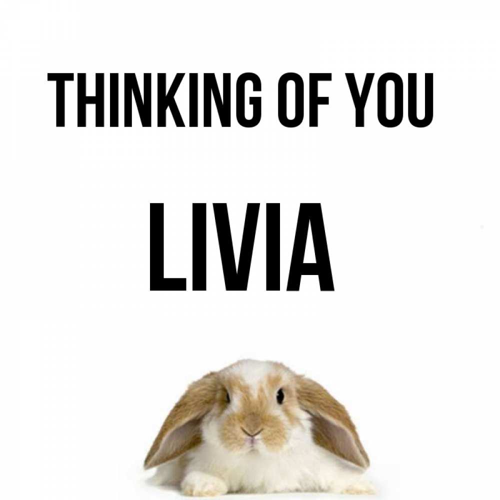 Greetings card с именем, Livia Thinking of you подписать своими руками онлайн Greetings with text for free download 