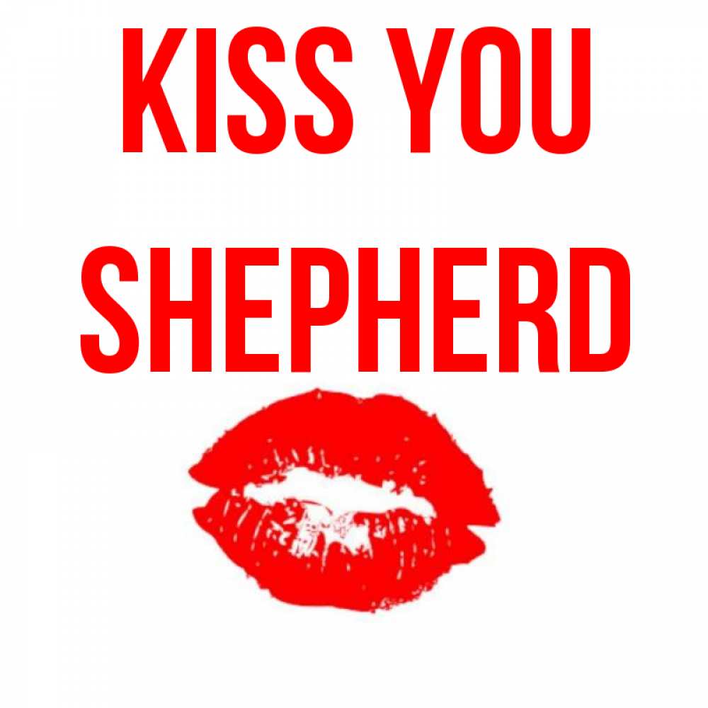 Greetings card с именем, Shepherd Kiss you помада и губы Greetings with text for free download 
