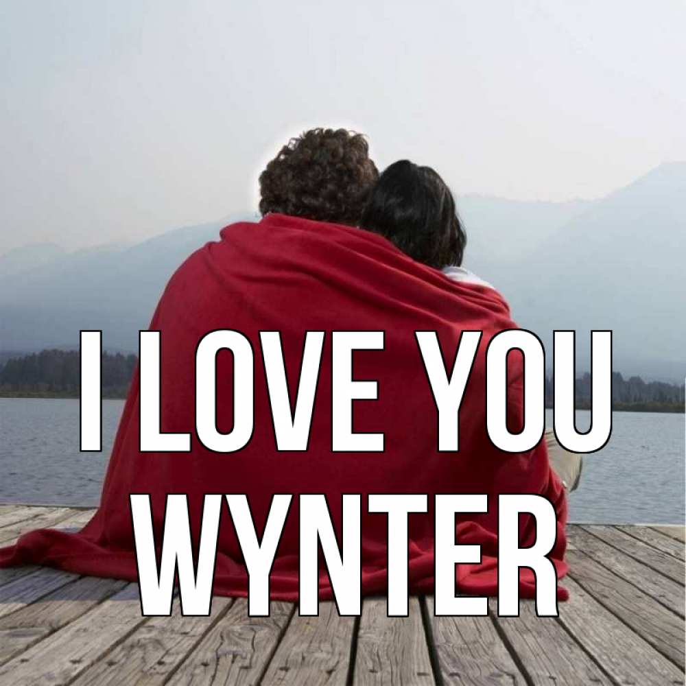 Greetings card с именем, Wynter I love you плед Greetings with text for free download 
