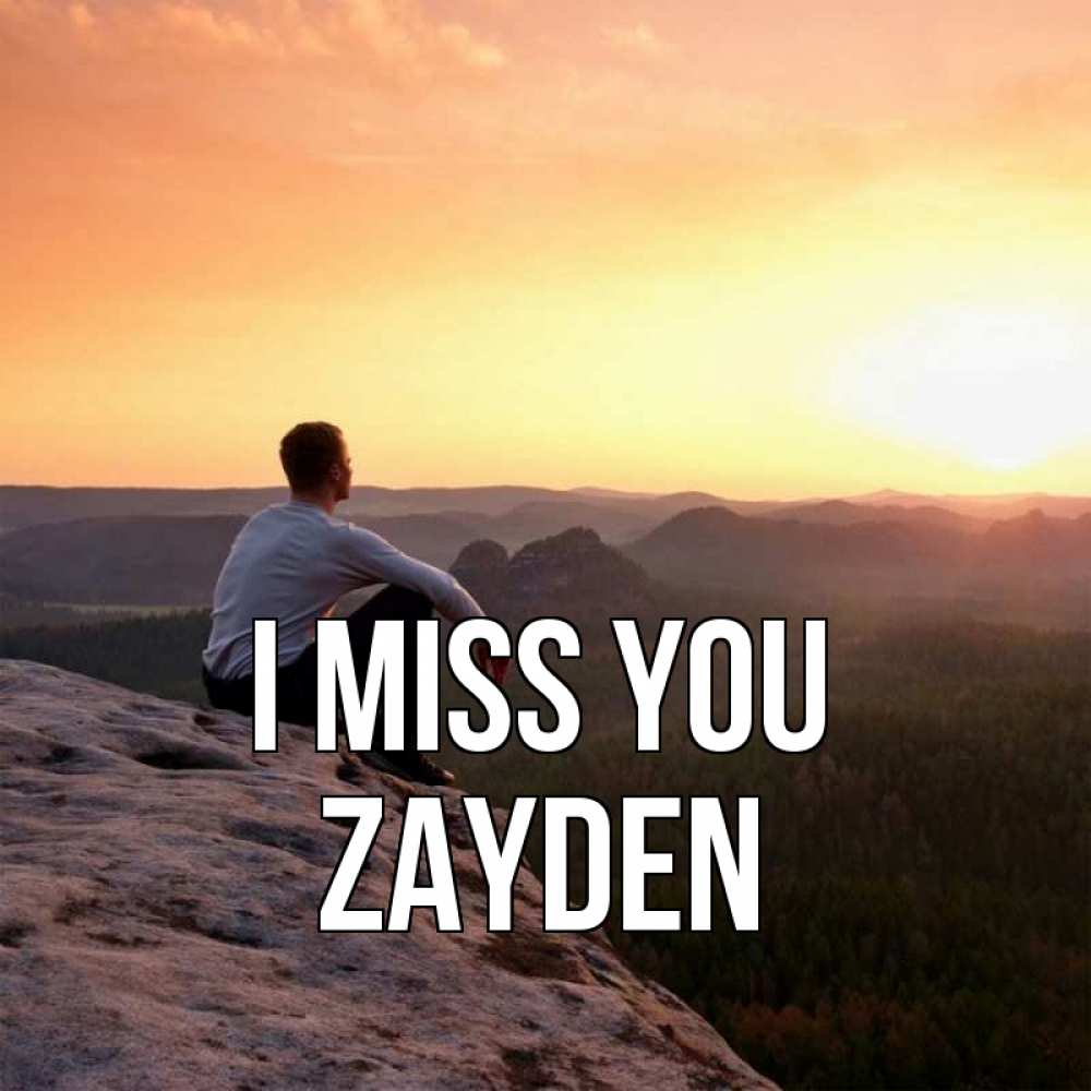 Greetings card с именем, Zayden I miss you открытка про скучашки 1 Greetings with text for free download 
