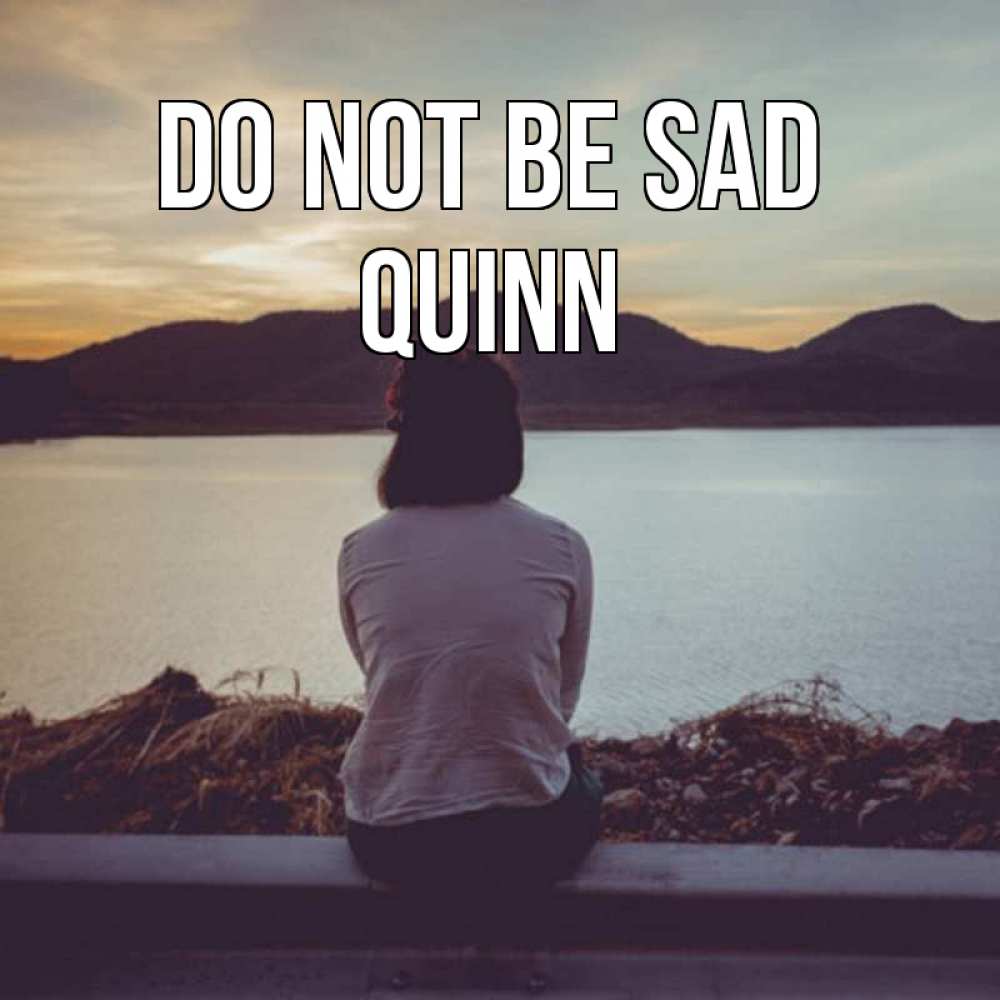 Greetings card с именем, Quinn Do not be sad вода и горы Greetings with text for free download 