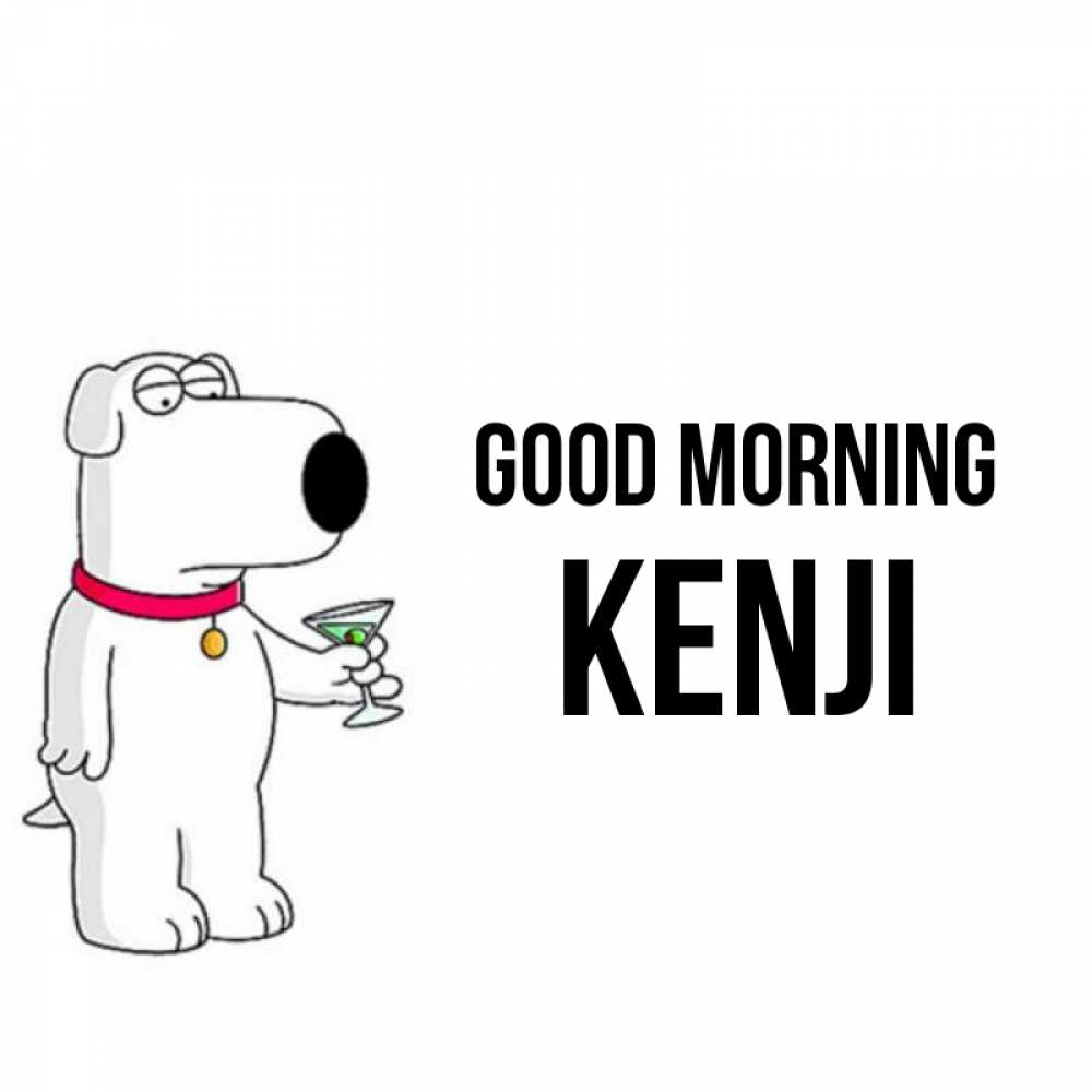 Greetings card с именем, Kenji Good morning герои мультфильмов белый пес Greetings with text for free download 
