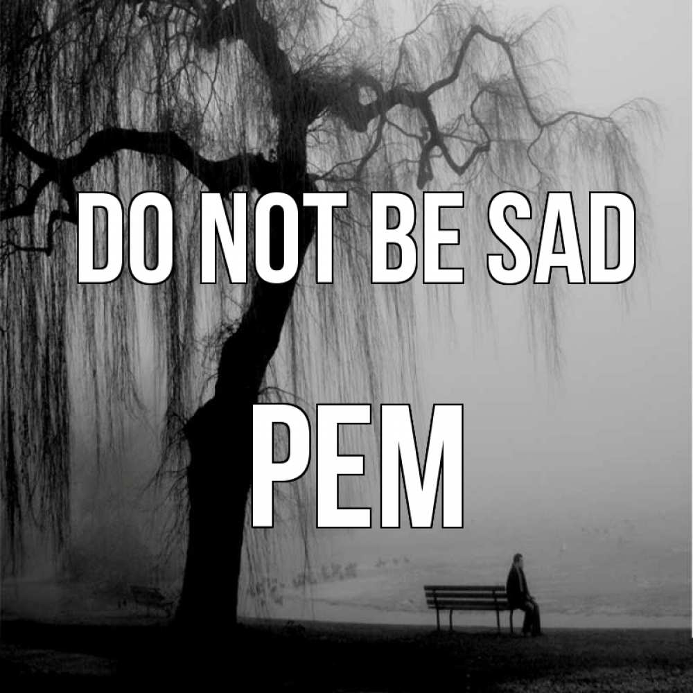 Greetings card с именем, Рем Do not be sad висящие ветки дерева и лавочка под деревом Greetings with text for free download 