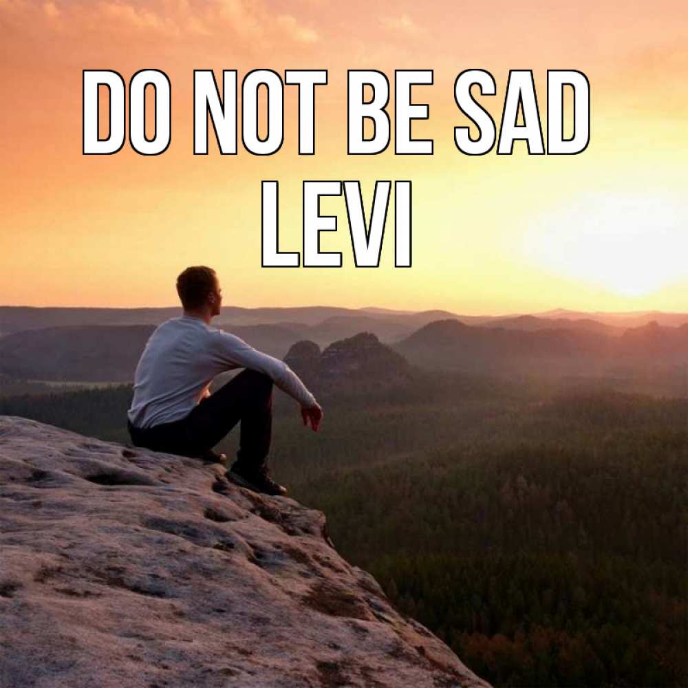 Greetings card с именем, Levi Do not be sad смотрим на закат Greetings with text for free download 