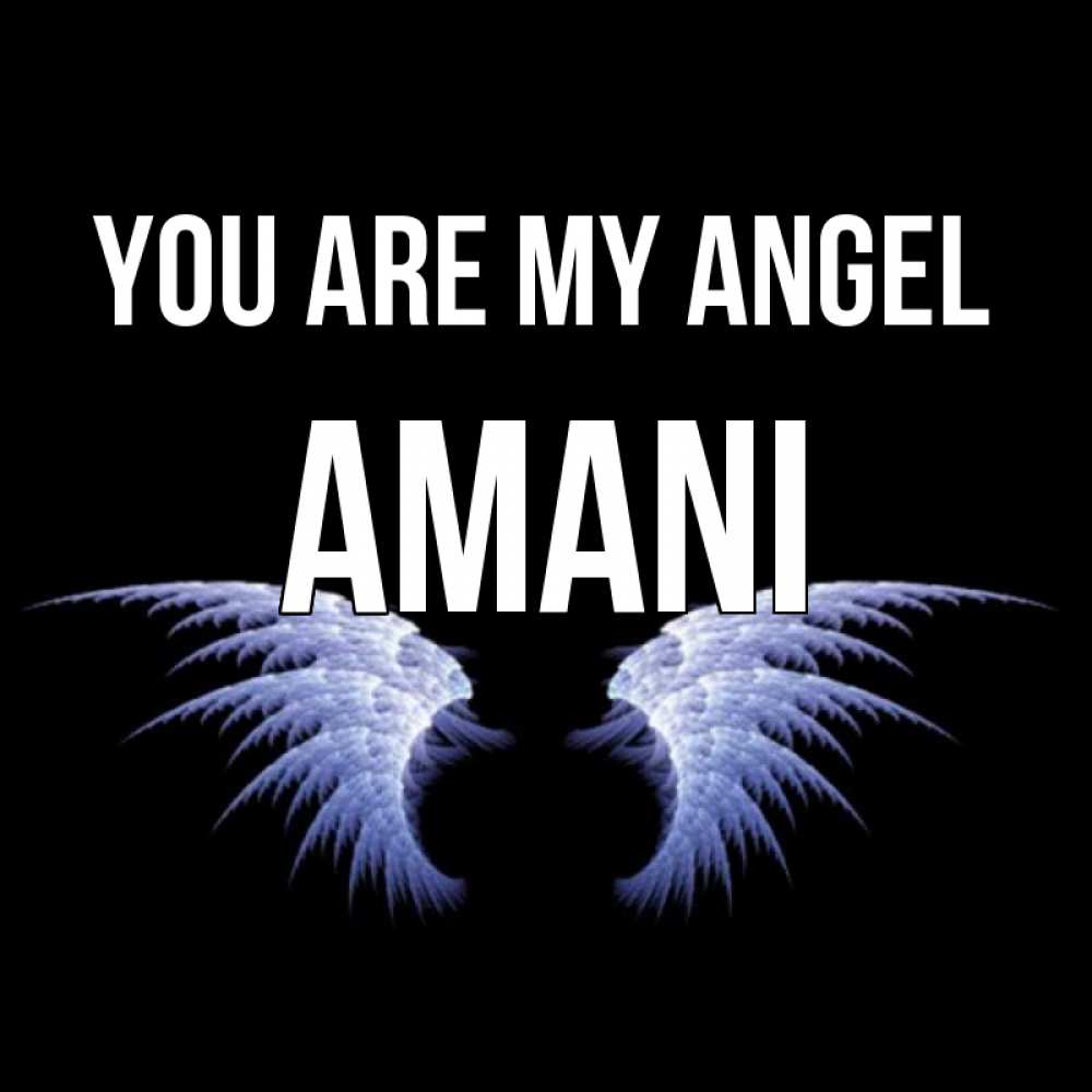 Greetings card с именем, Amani You are my angel ангельские крылья на черном фоне Greetings with text for free download 