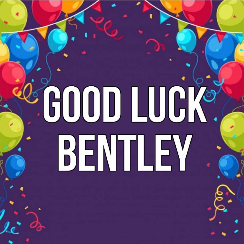 Greetings card с именем, Bentley Good luck шары Greetings with text for free download 