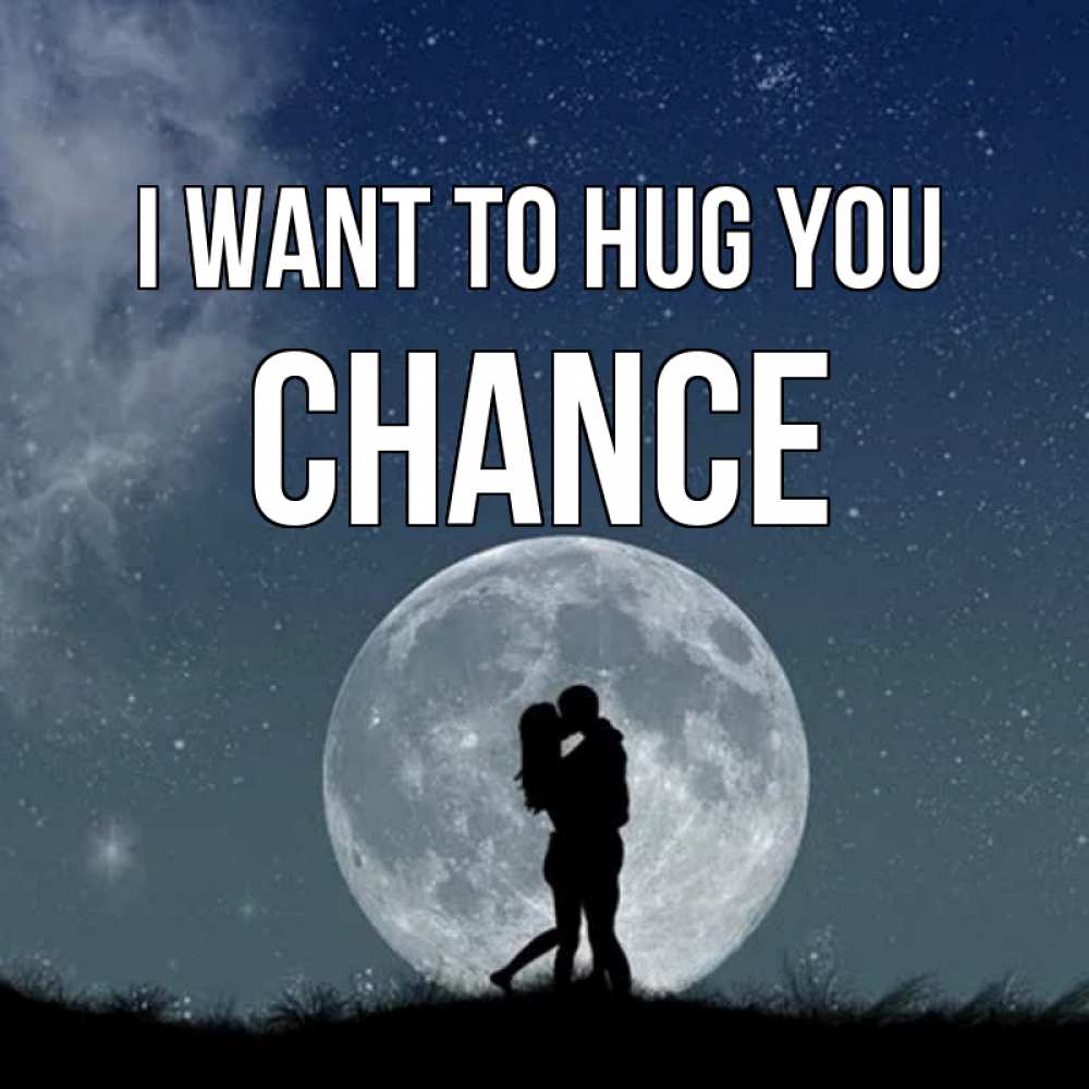 Greetings card с именем, Chance I want to hug you сладкая парочка Greetings with text for free download 