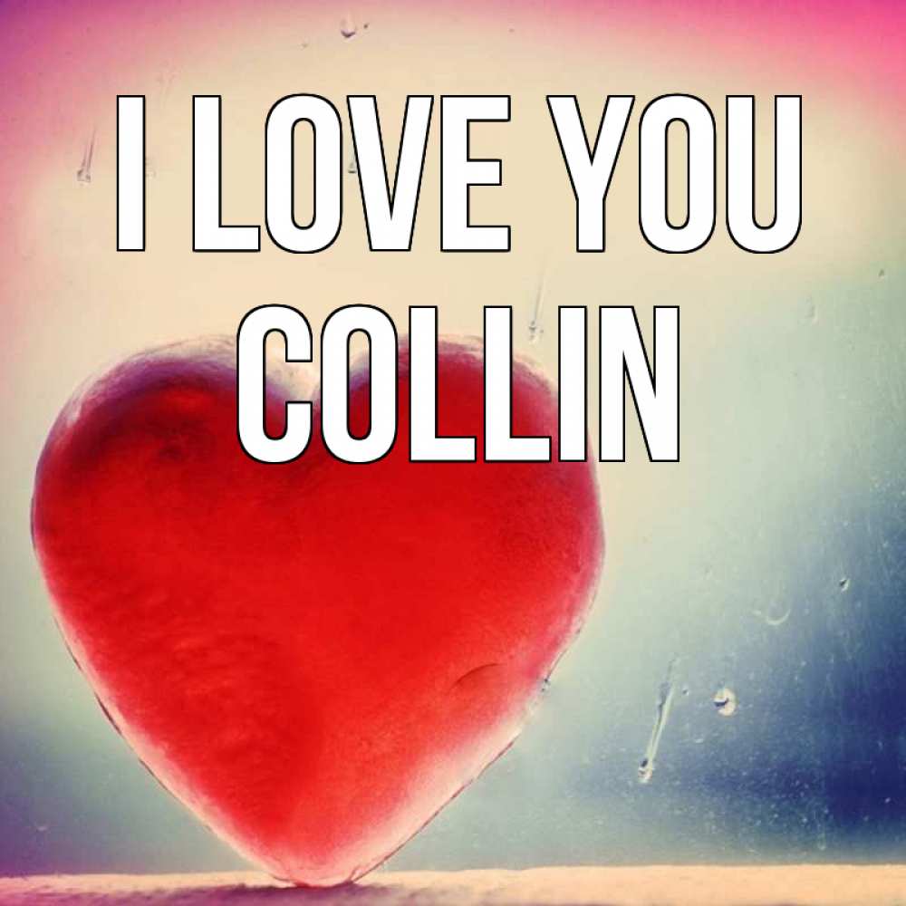 Greetings card с именем, Collin I love you красное сердечко Greetings with text for free download 