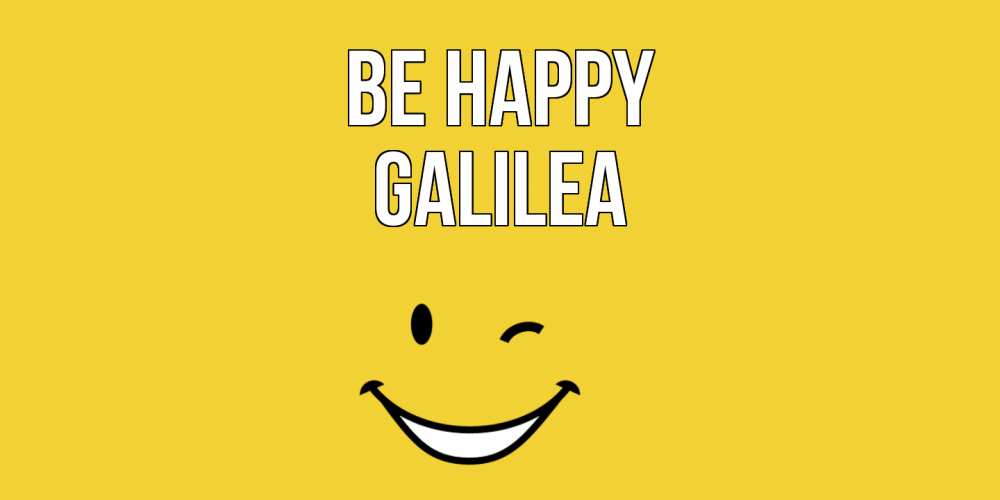 Greetings card с именем, Galilea Be happy смайл Greetings with text for free download 