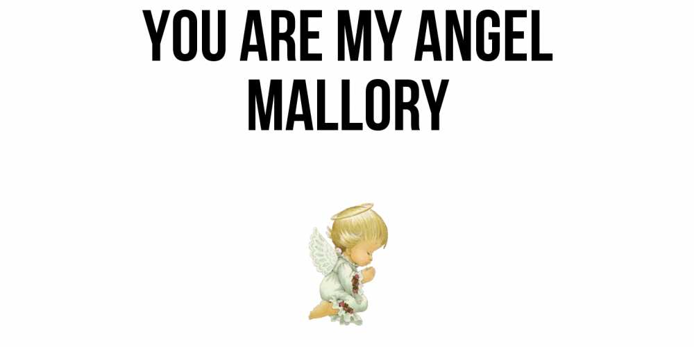 Greetings card с именем, Mallory You are my angel ангел Greetings with text for free download 