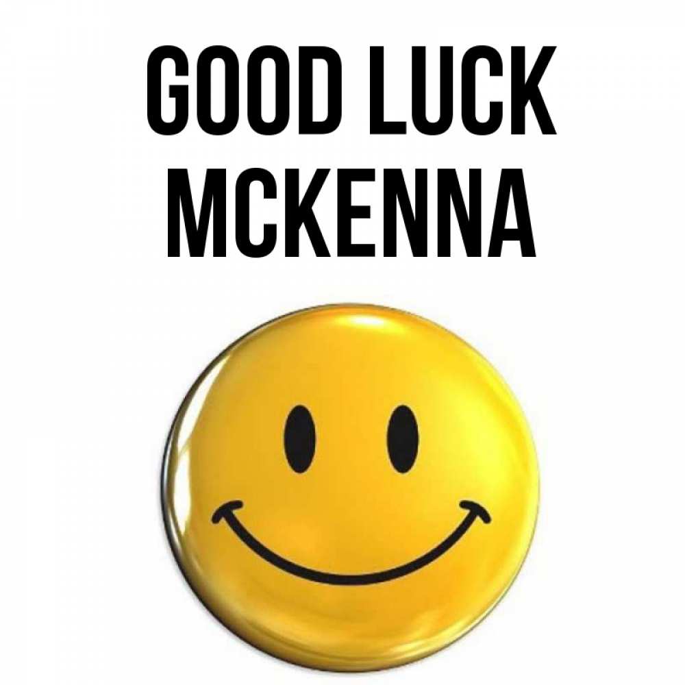Greetings card с именем, Mckenna Good luck для поднятия настроения открытки на каждый день Greetings with text for free download 